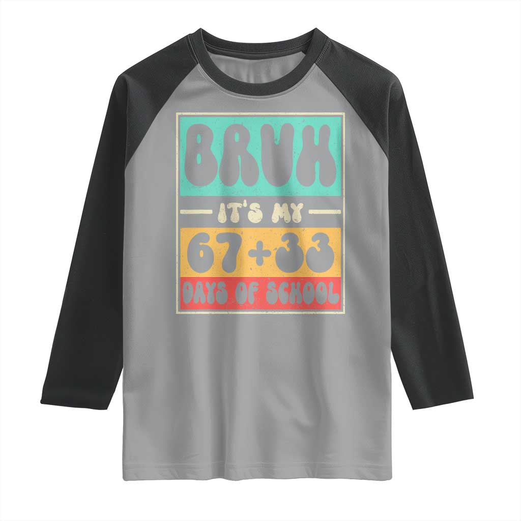 Bruh I Survived 67 33 Days of School Raglan Shirt Retro 100th Day of School Boys Teachers Pupils