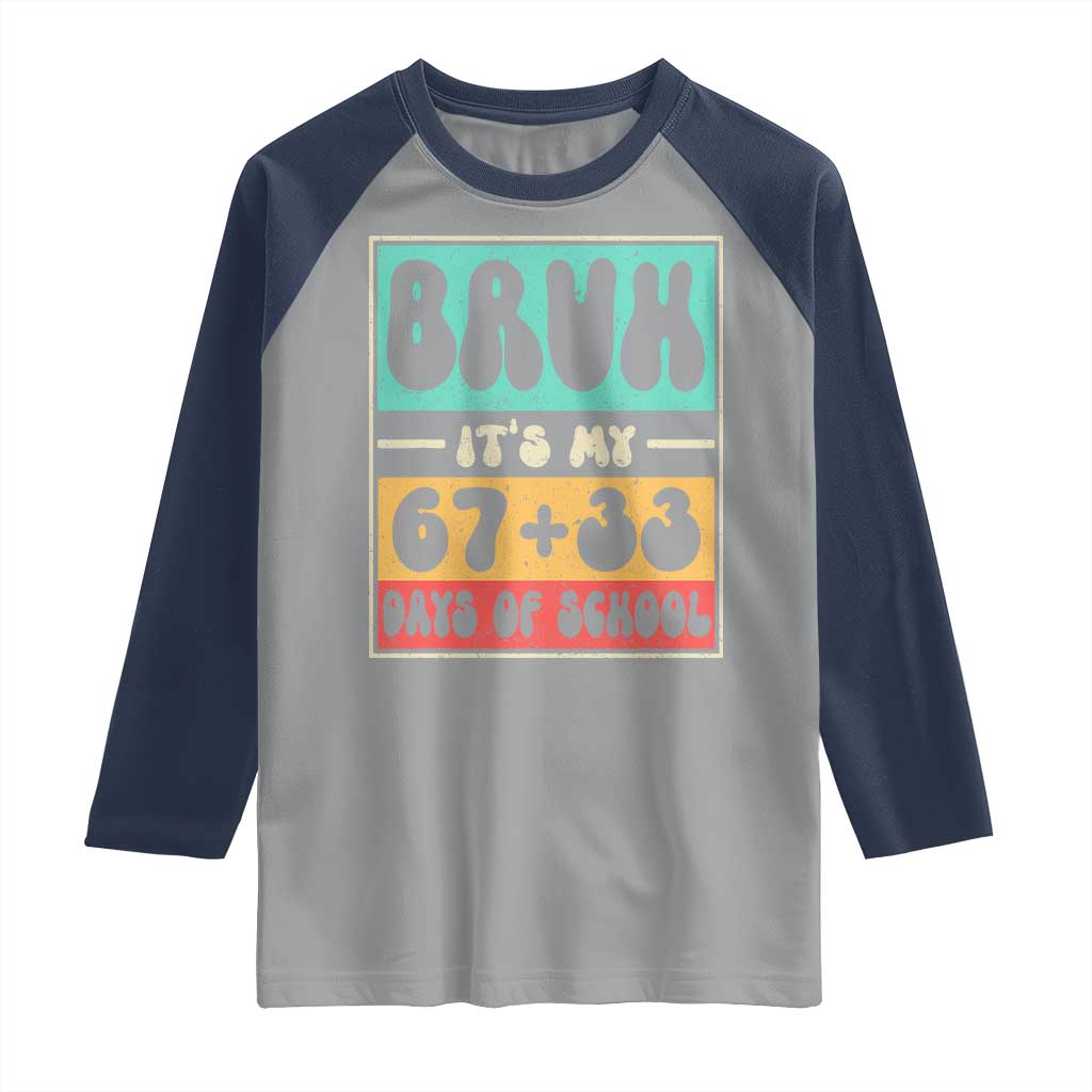 Bruh I Survived 67 33 Days of School Raglan Shirt Retro 100th Day of School Boys Teachers Pupils