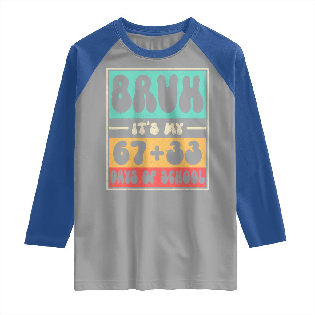 Bruh I Survived 67 33 Days of School Raglan Shirt Retro 100th Day of School Boys Teachers Pupils