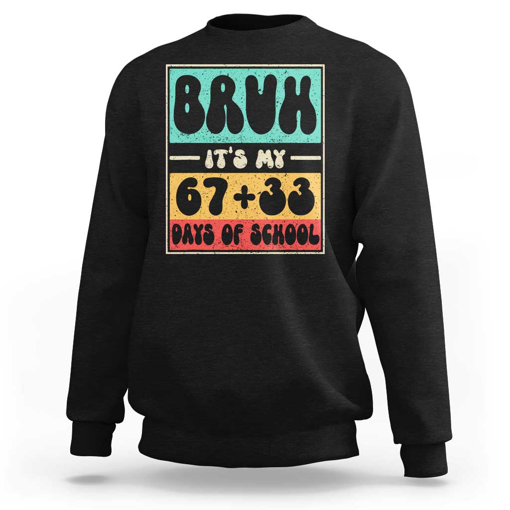 Bruh I Survived 67 33 Days of School Sweatshirt Retro 100th Day of School Boys Teachers Pupils