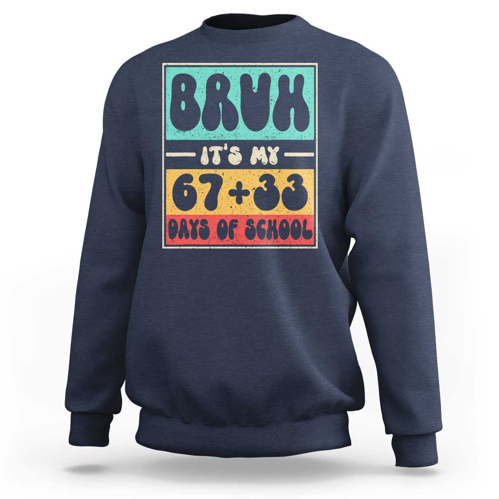 Bruh I Survived 67 33 Days of School Sweatshirt Retro 100th Day of School Boys Teachers Pupils