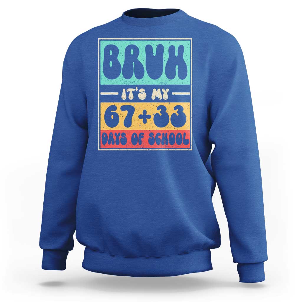 Bruh I Survived 67 33 Days of School Sweatshirt Retro 100th Day of School Boys Teachers Pupils