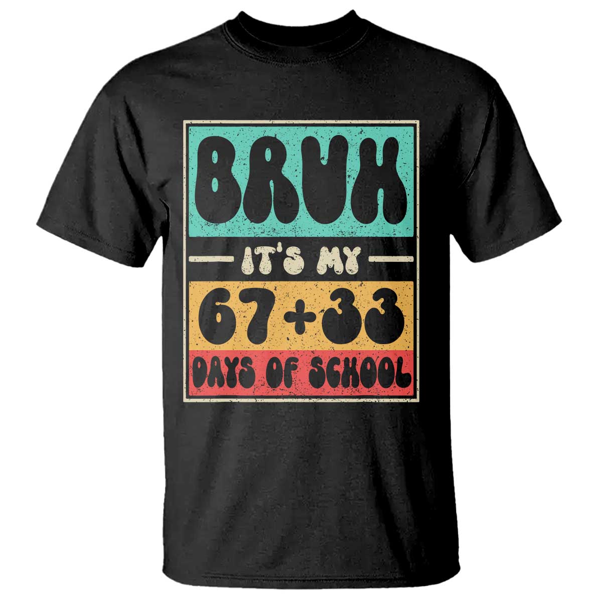 Bruh I Survived 67 33 Days of School T Shirt Retro 100th Day of School Boys Teachers Pupils