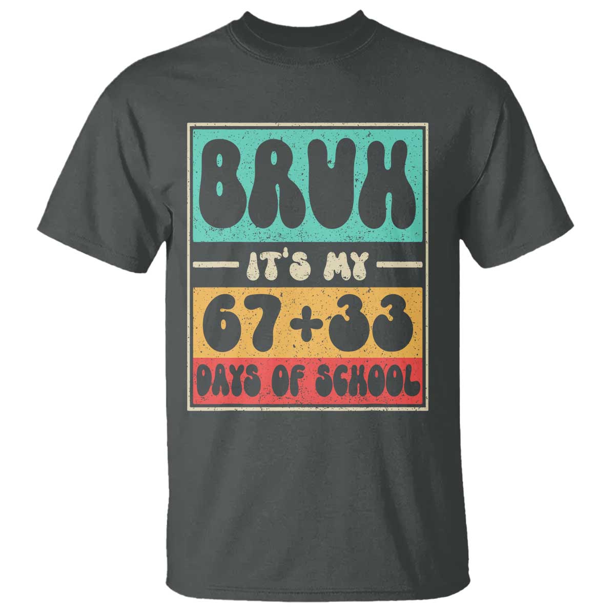 Bruh I Survived 67 33 Days of School T Shirt Retro 100th Day of School Boys Teachers Pupils