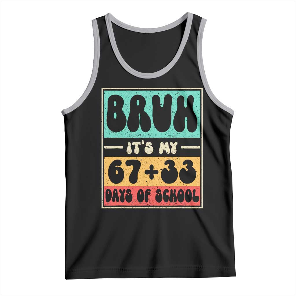 Bruh I Survived 67 33 Days of School Tank Top Retro 100th Day of School Boys Teachers Pupils