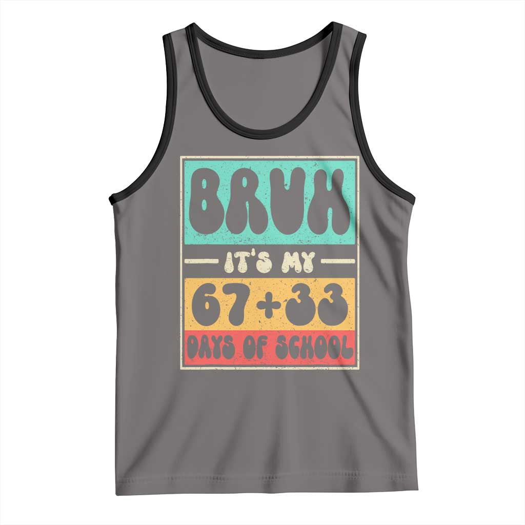 Bruh I Survived 67 33 Days of School Tank Top Retro 100th Day of School Boys Teachers Pupils
