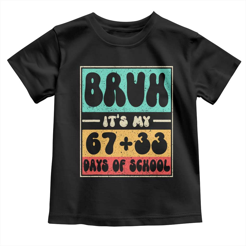 Bruh I Survived 67 33 Days of School Toddler T Shirt Retro 100th Day of School Boys Teachers Pupils
