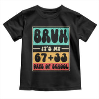 Bruh I Survived 67 33 Days of School Toddler T Shirt Retro 100th Day of School Boys Teachers Pupils