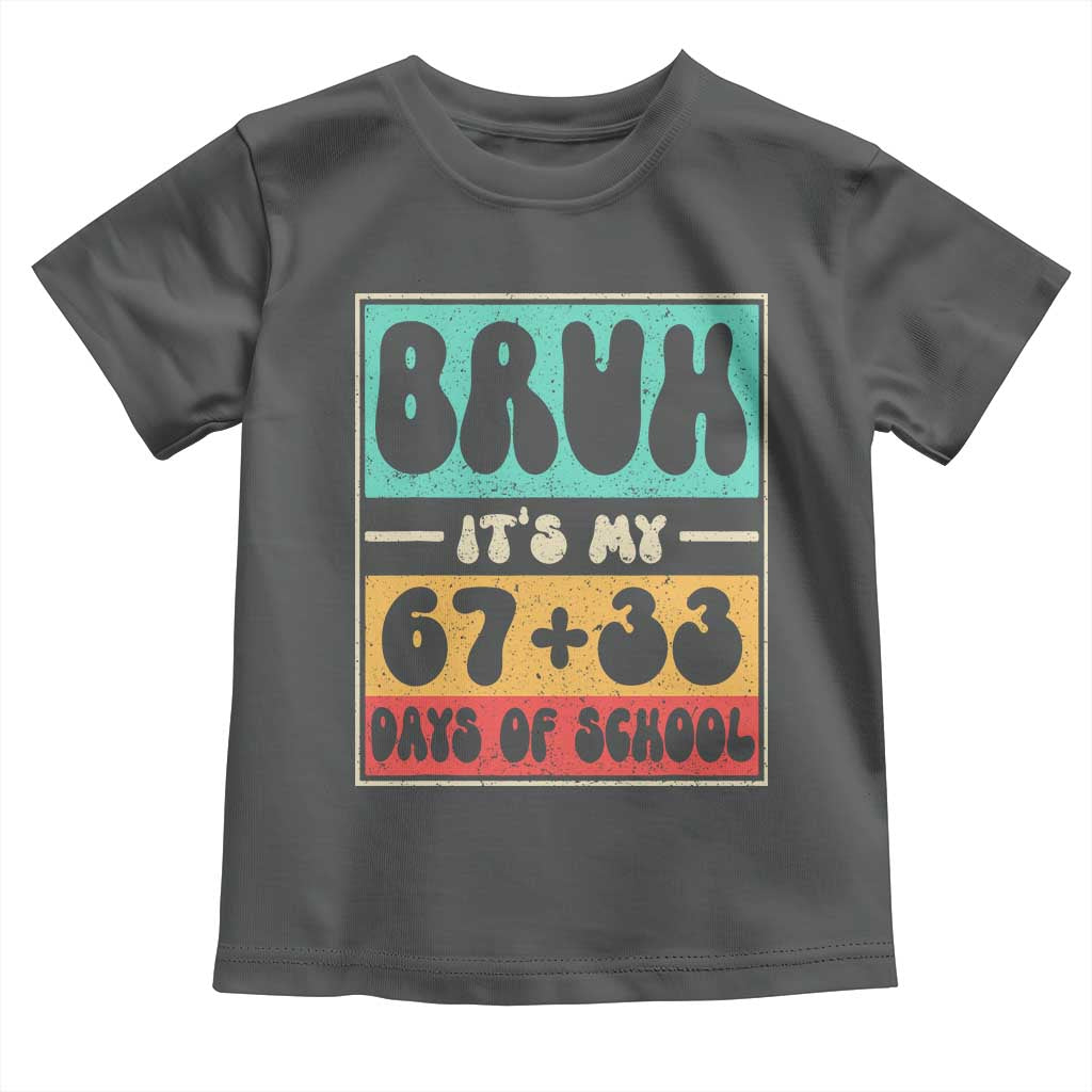 Bruh I Survived 67 33 Days of School Toddler T Shirt Retro 100th Day of School Boys Teachers Pupils