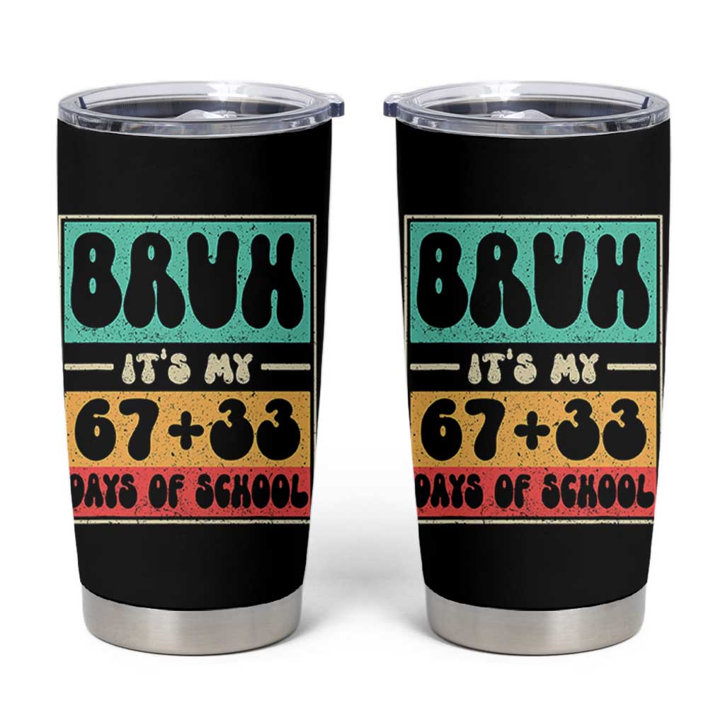 Bruh I Survived 67 33 Days of School Tumbler Cup Retro 100th Day of School Boys Teachers Pupils