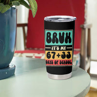 Bruh I Survived 67 33 Days of School Tumbler Cup Retro 100th Day of School Boys Teachers Pupils