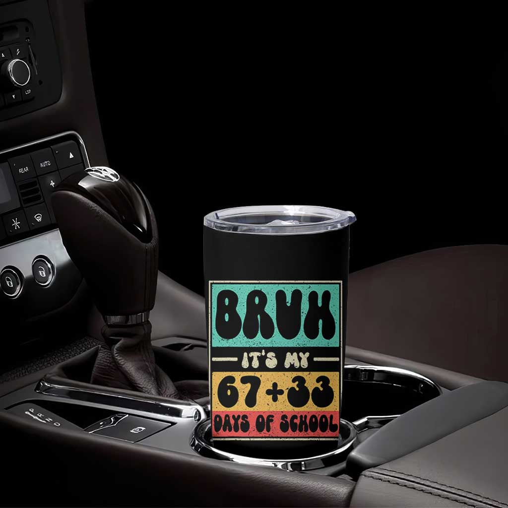 Bruh I Survived 67 33 Days of School Tumbler Cup Retro 100th Day of School Boys Teachers Pupils