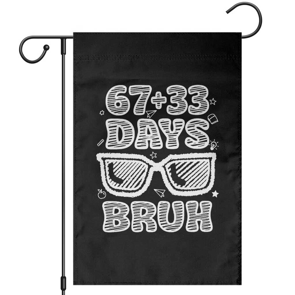 Bruh 100 Days Of School 67 Garden Flag Funny Six Seven Meme Sunglasses
