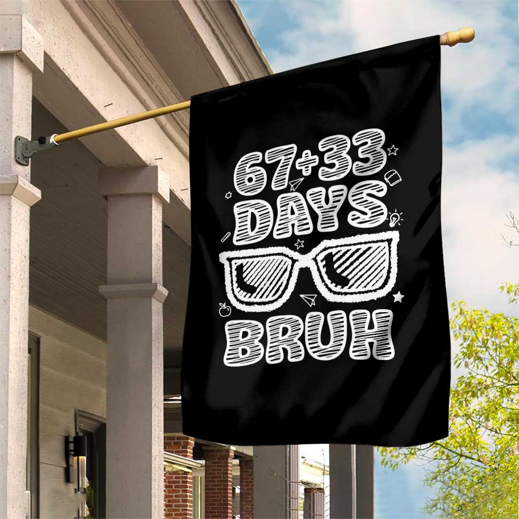 Bruh 100 Days Of School 67 Garden Flag Funny Six Seven Meme Sunglasses