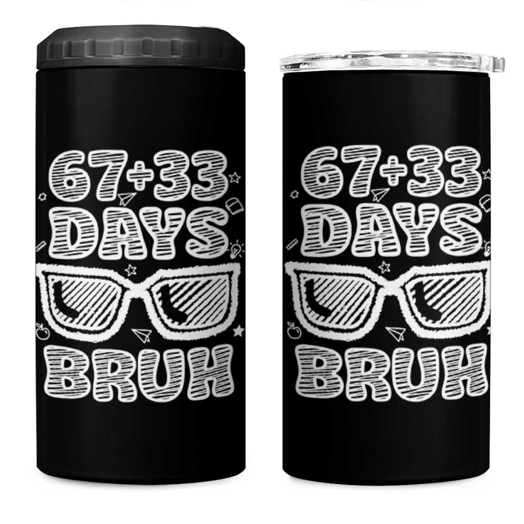 Bruh 100 Days Of School 67 4 in 1 Can Cooler Tumbler Funny Six Seven Meme Sunglasses