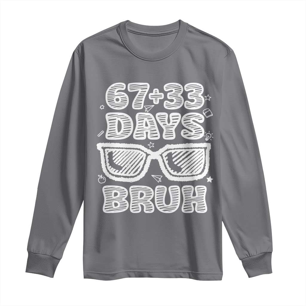 Bruh 100 Days Of School 67 Long Sleeve Shirt Funny Six Seven Meme Sunglasses