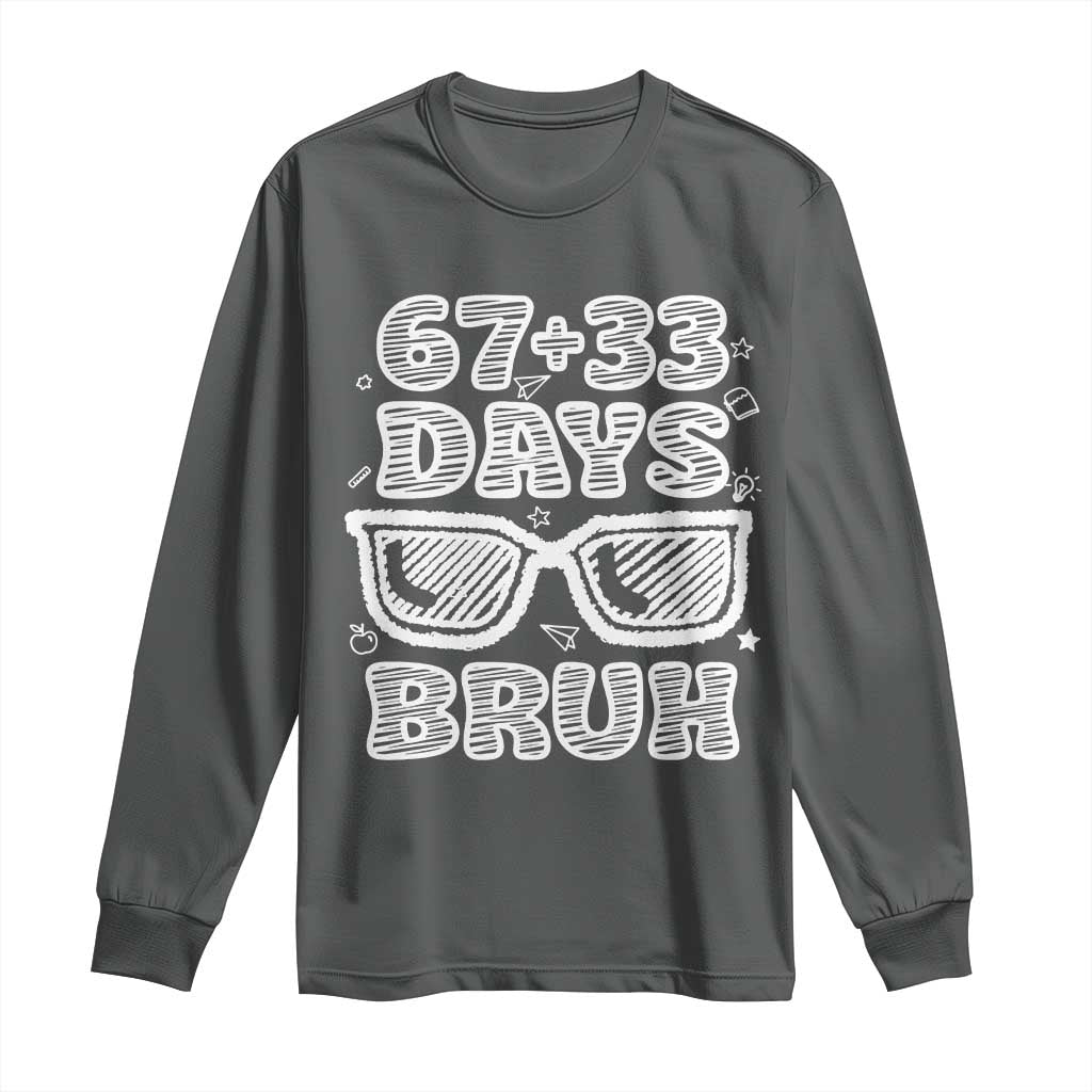 Bruh 100 Days Of School 67 Long Sleeve Shirt Funny Six Seven Meme Sunglasses