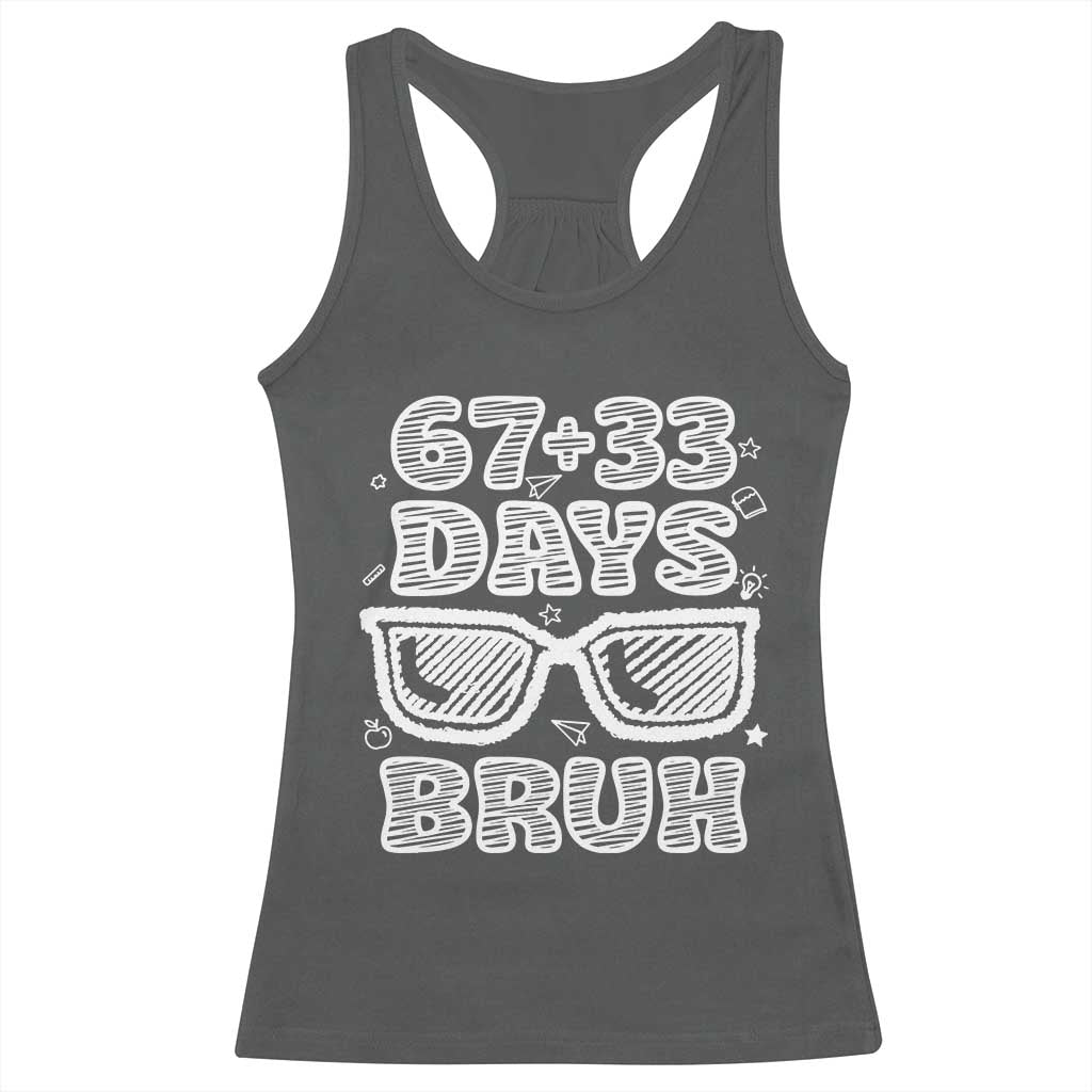 Bruh 100 Days Of School 67 Racerback Tank Top Funny Six Seven Meme Sunglasses