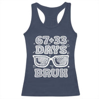 Bruh 100 Days Of School 67 Racerback Tank Top Funny Six Seven Meme Sunglasses