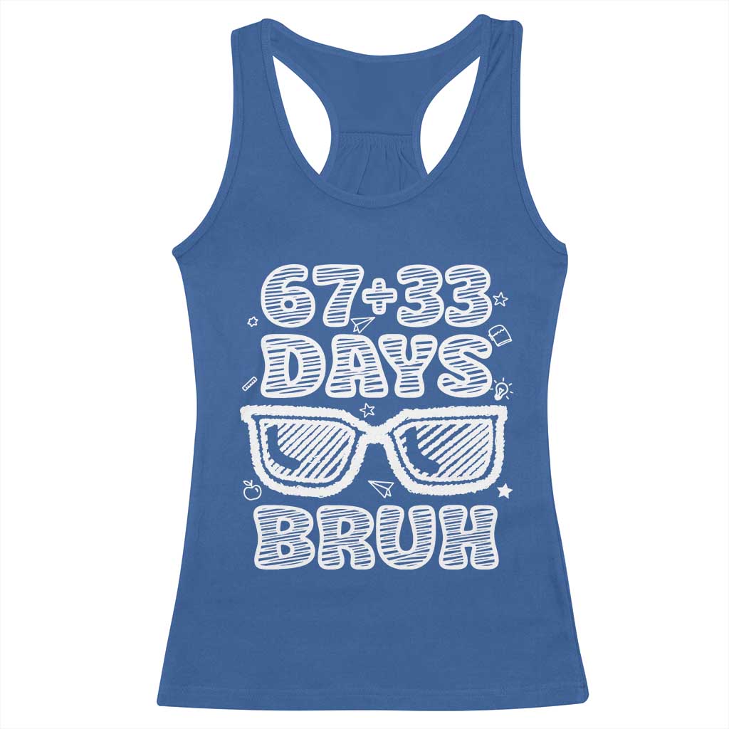 Bruh 100 Days Of School 67 Racerback Tank Top Funny Six Seven Meme Sunglasses