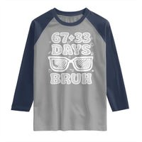 Bruh 100 Days Of School 67 Raglan Shirt Funny Six Seven Meme Sunglasses