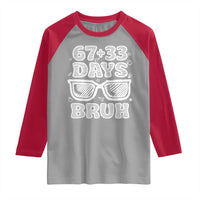 Bruh 100 Days Of School 67 Raglan Shirt Funny Six Seven Meme Sunglasses