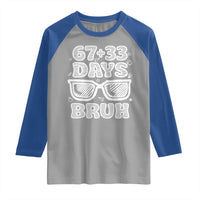 Bruh 100 Days Of School 67 Raglan Shirt Funny Six Seven Meme Sunglasses