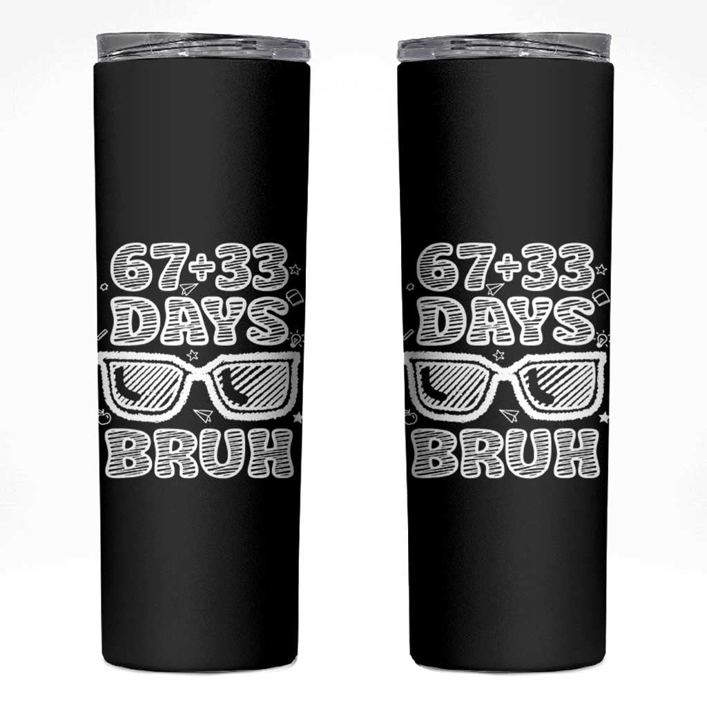 Bruh 100 Days Of School 67 Skinny Tumbler Funny Six Seven Meme Sunglasses