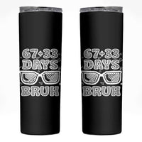Bruh 100 Days Of School 67 Skinny Tumbler Funny Six Seven Meme Sunglasses