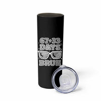 Bruh 100 Days Of School 67 Skinny Tumbler Funny Six Seven Meme Sunglasses