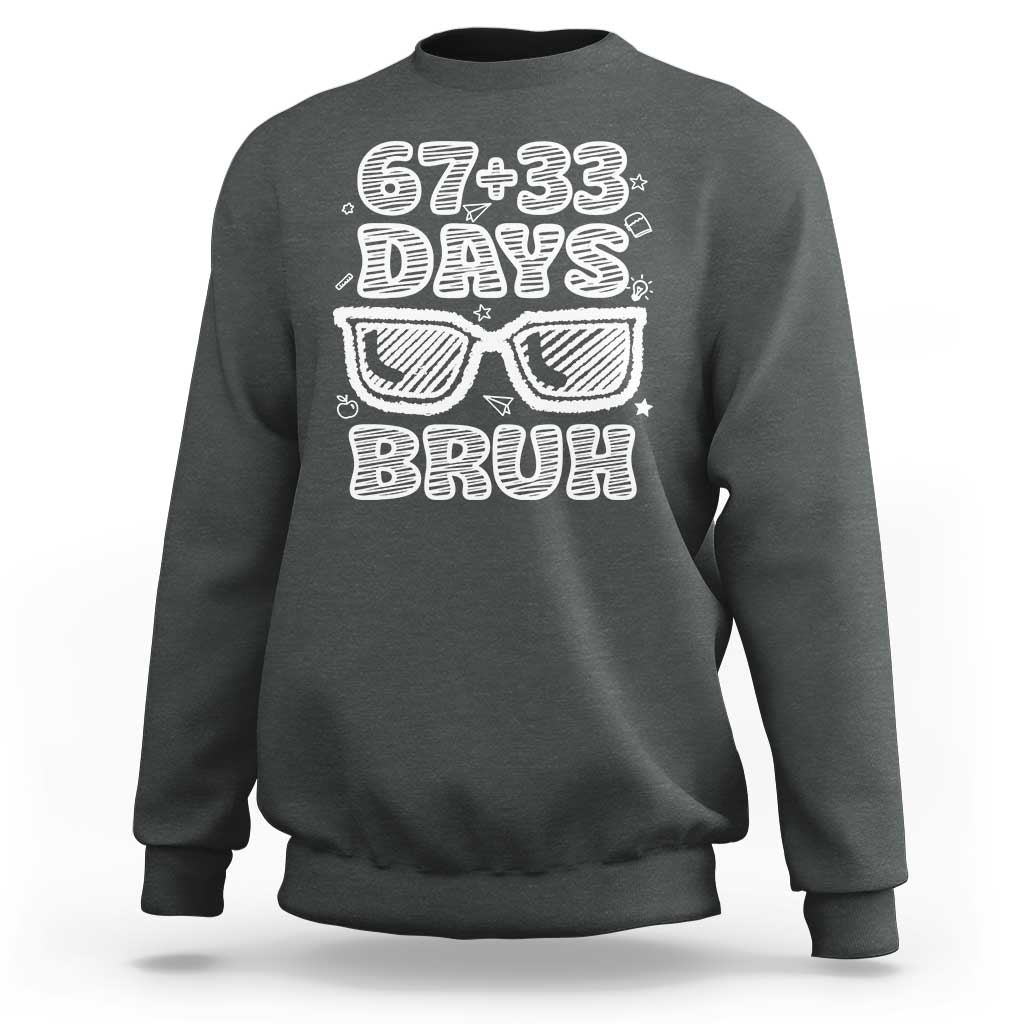 Bruh 100 Days Of School 67 Sweatshirt Funny Six Seven Meme Sunglasses