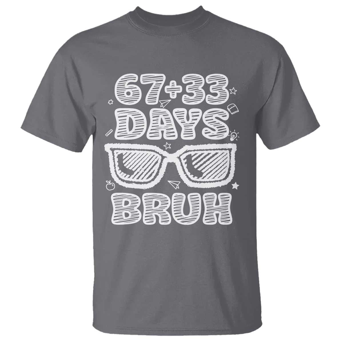 Bruh 100 Days Of School 67 T Shirt Funny Six Seven Meme Sunglasses