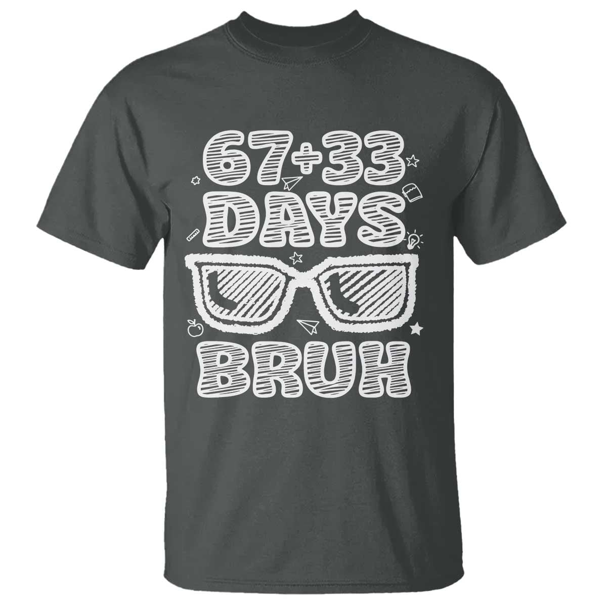 Bruh 100 Days Of School 67 T Shirt Funny Six Seven Meme Sunglasses