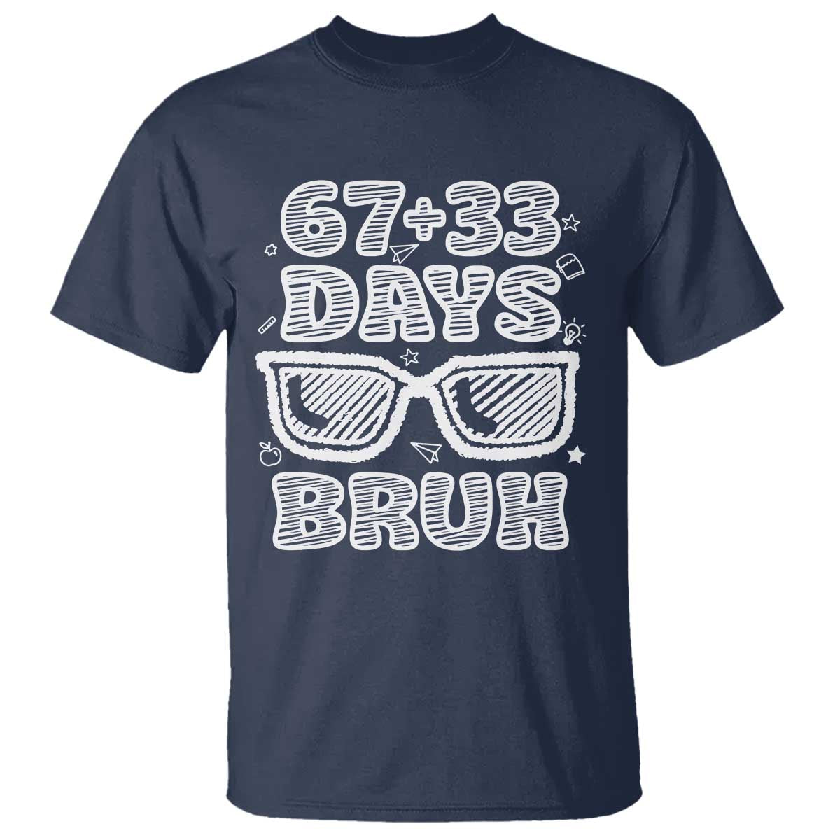 Bruh 100 Days Of School 67 T Shirt Funny Six Seven Meme Sunglasses