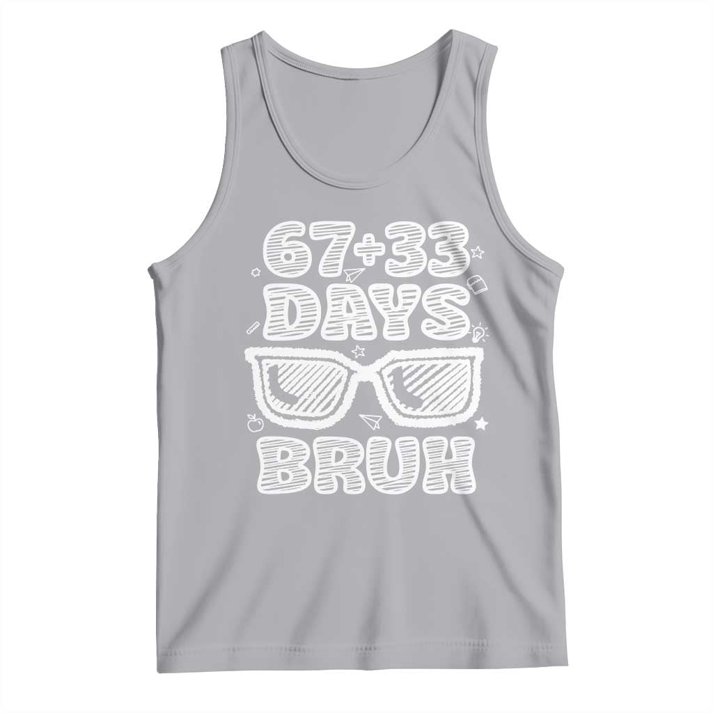 Bruh 100 Days Of School 67 Tank Top Funny Six Seven Meme Sunglasses