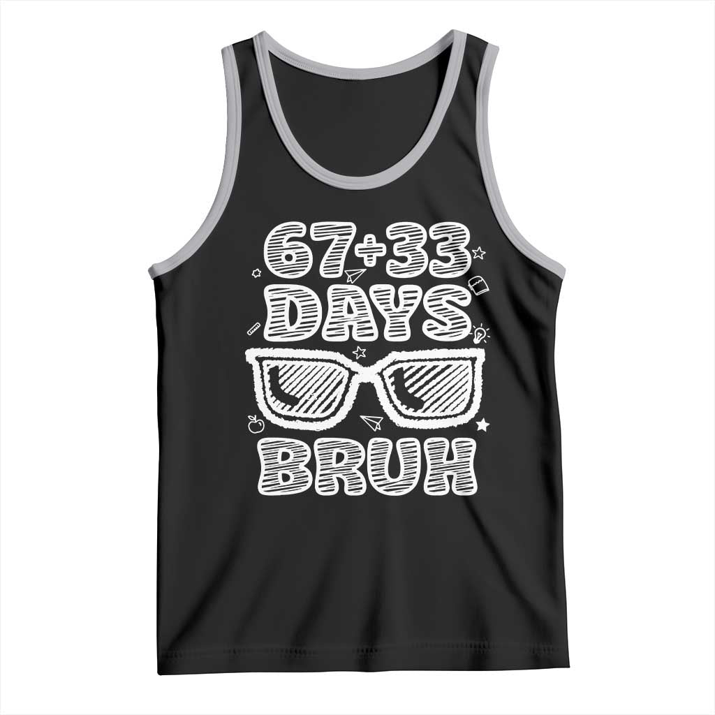 Bruh 100 Days Of School 67 Tank Top Funny Six Seven Meme Sunglasses