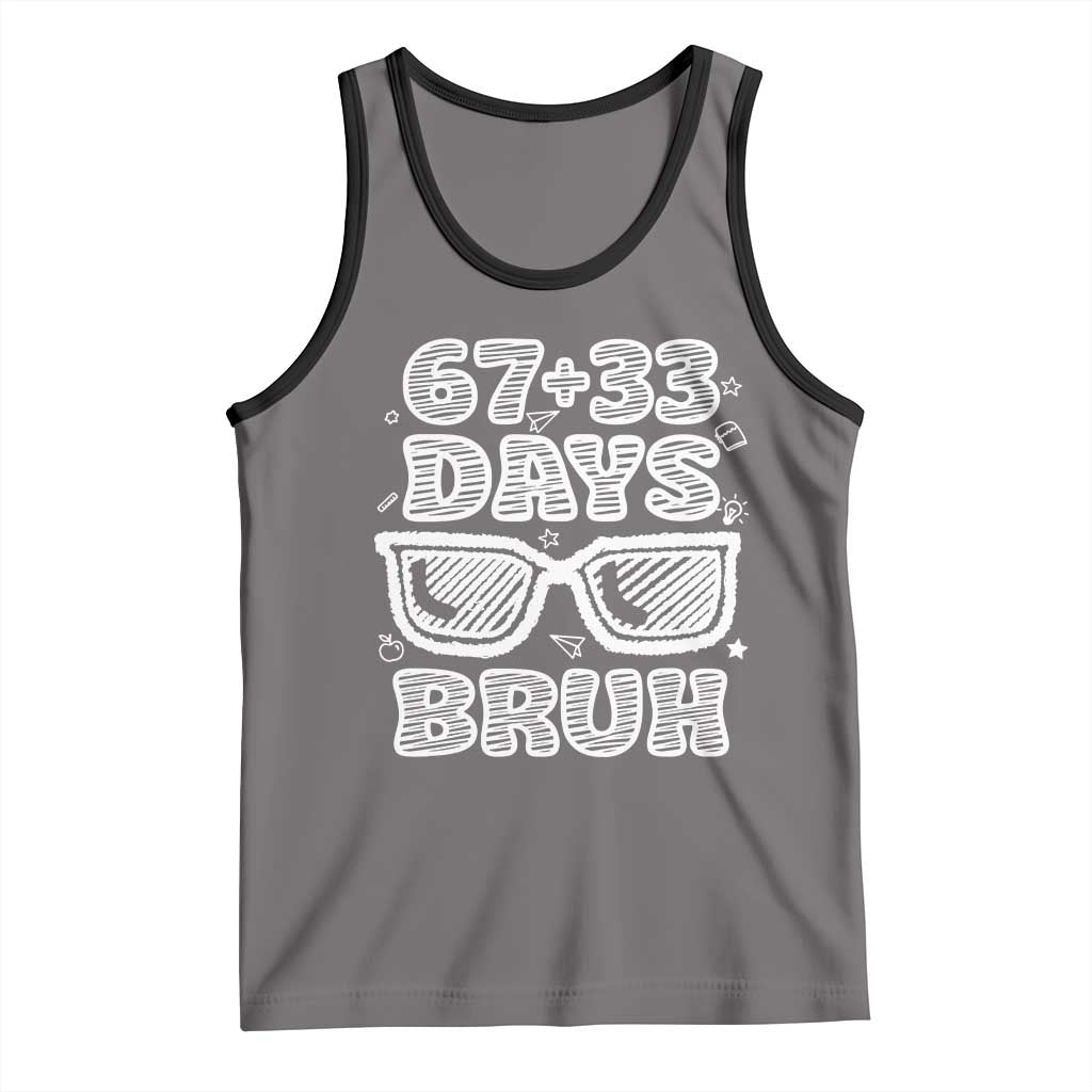 Bruh 100 Days Of School 67 Tank Top Funny Six Seven Meme Sunglasses