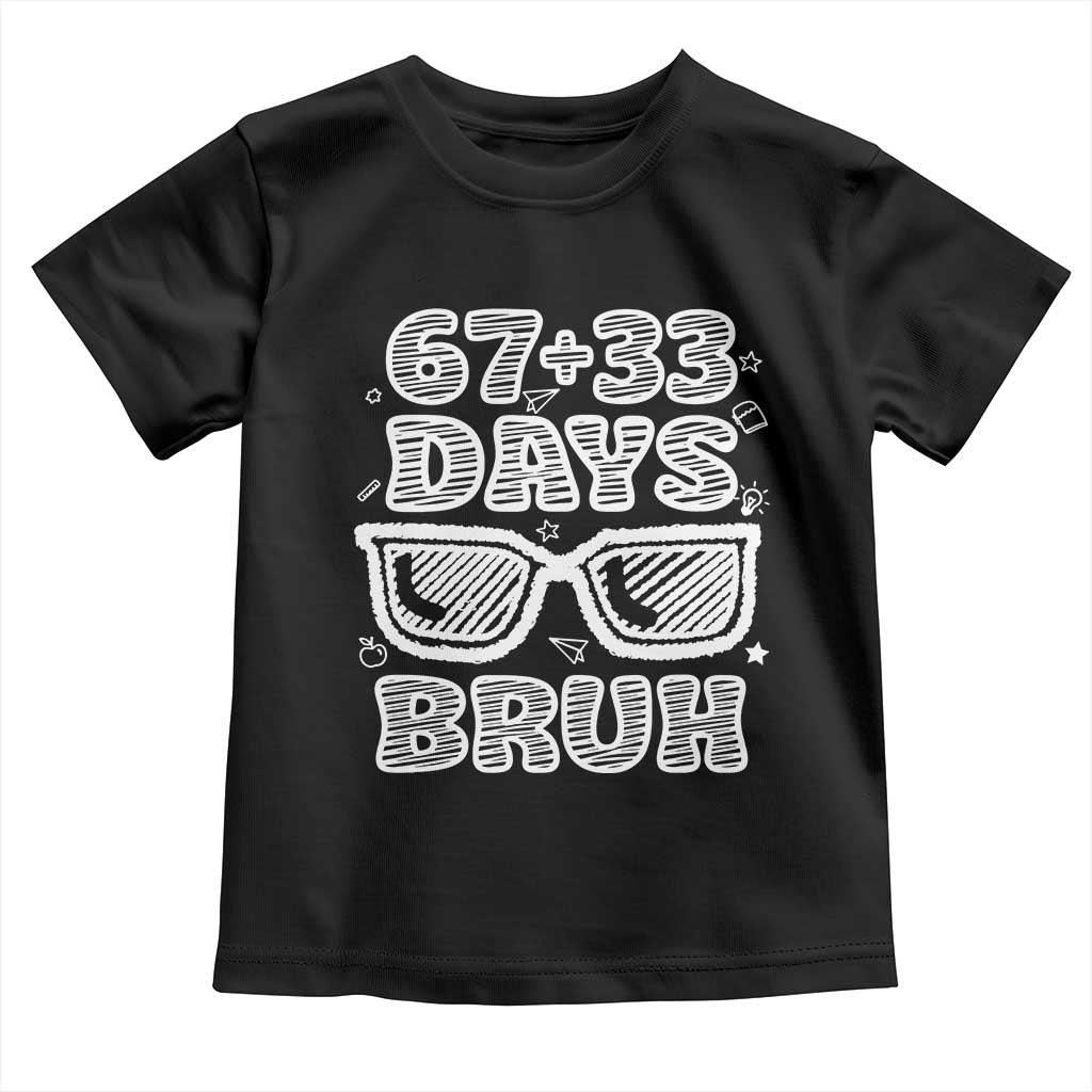 Bruh 100 Days Of School 67 Toddler T Shirt Funny Six Seven Meme Sunglasses