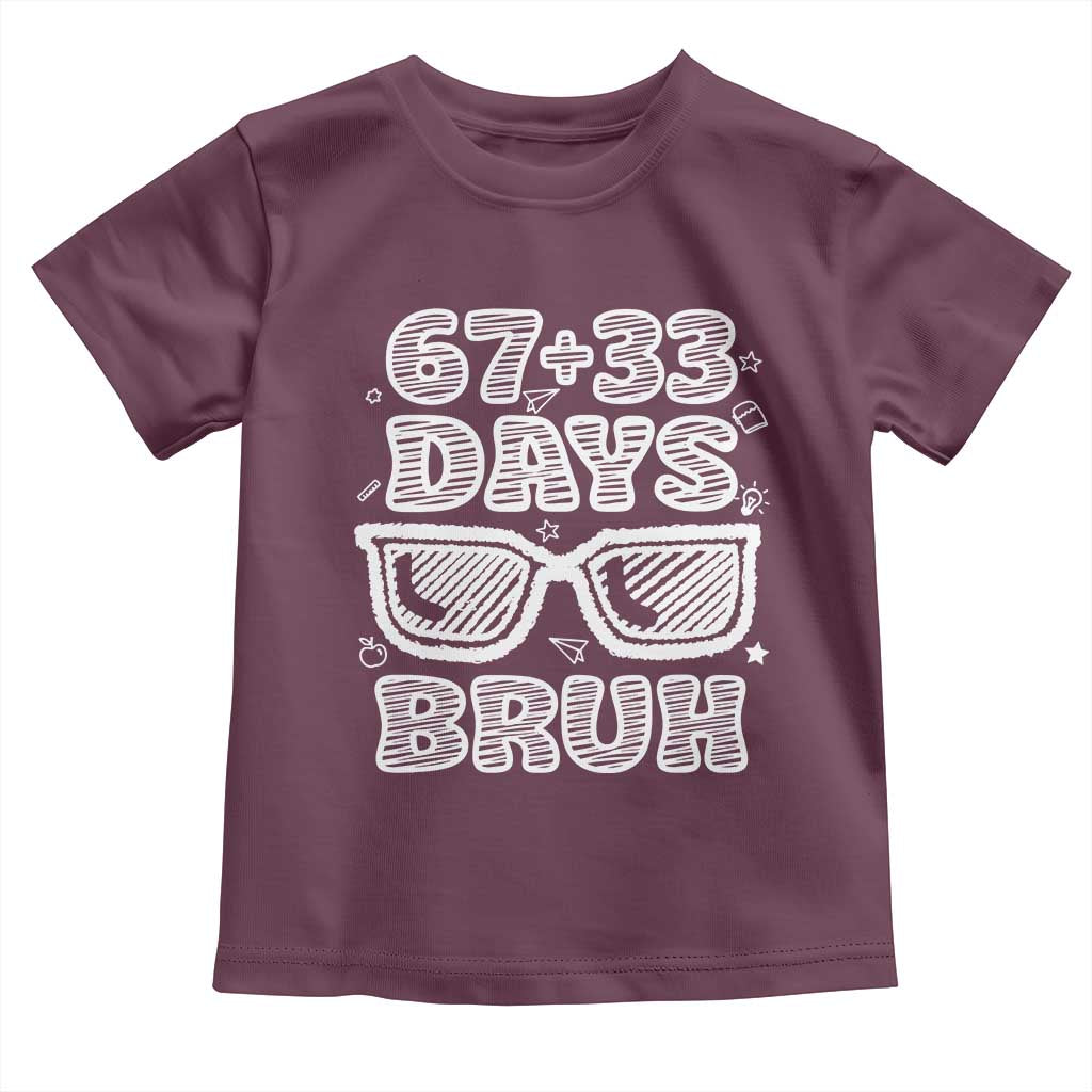 Bruh 100 Days Of School 67 Toddler T Shirt Funny Six Seven Meme Sunglasses