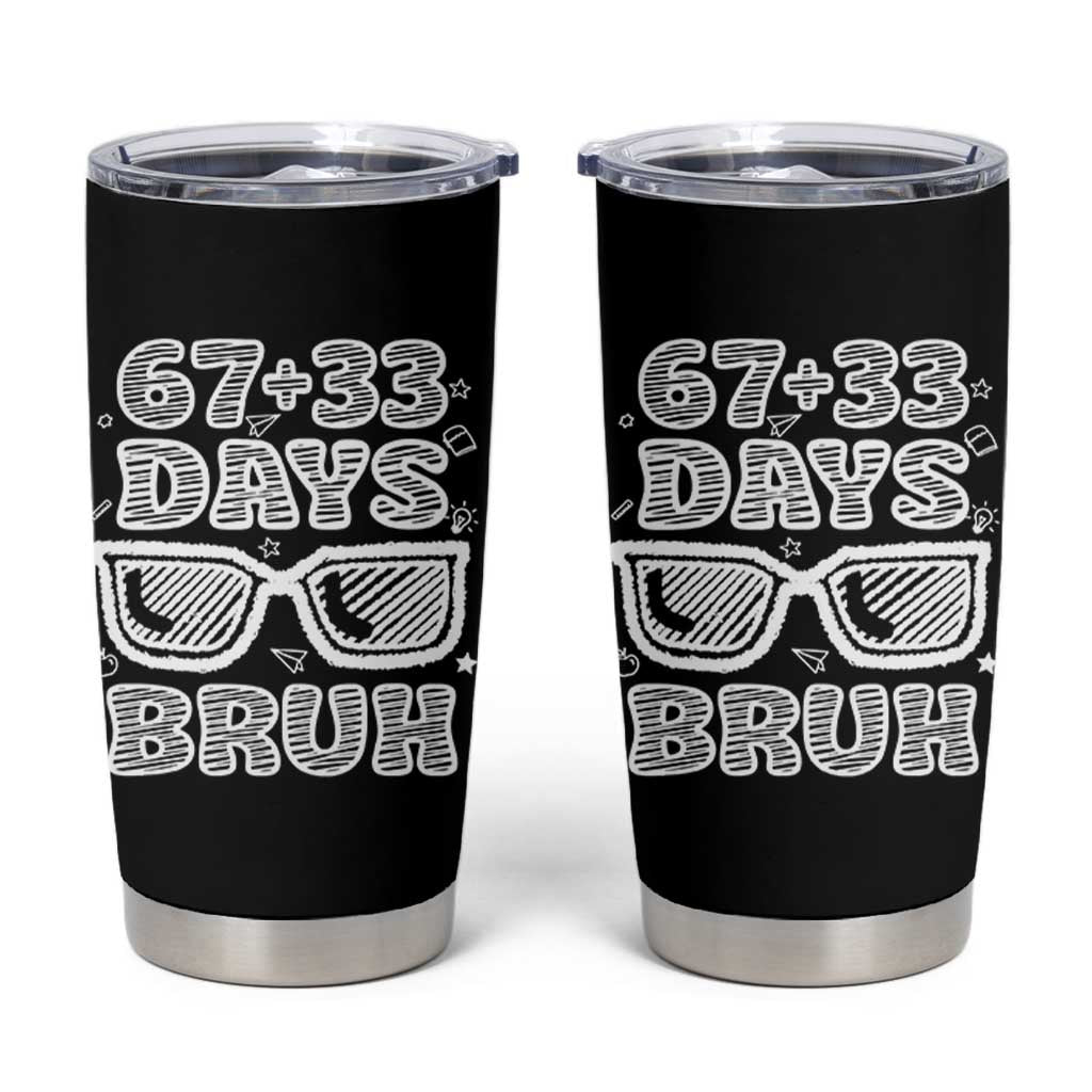 Bruh 100 Days Of School 67 Tumbler Cup Funny Six Seven Meme Sunglasses