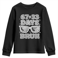 Bruh 100 Days Of School 67 Youth Sweatshirt Funny Six Seven Meme Sunglasses