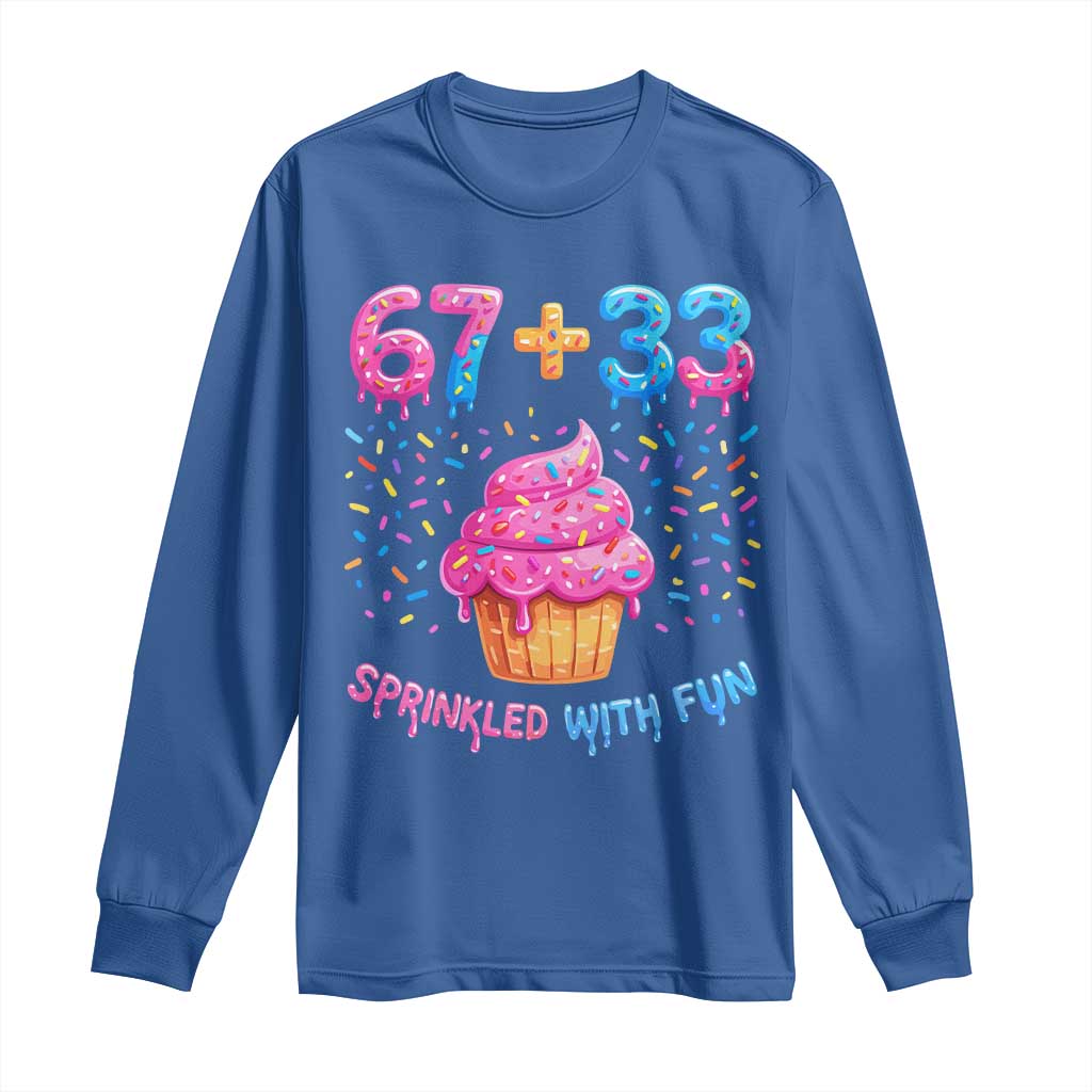 100th Day of School Girl Long Sleeve Shirt 67 33 100 Days Sprinkled With Fun Cupcake Six Seven Meme
