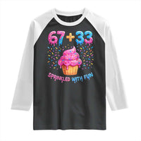 100th Day of School Girl Raglan Shirt 67 33 100 Days Sprinkled With Fun Cupcake Six Seven Meme