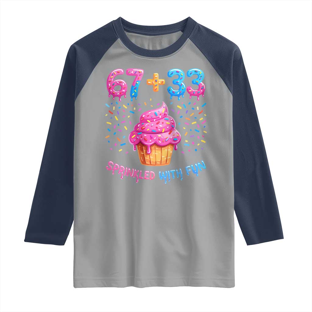 100th Day of School Girl Raglan Shirt 67 33 100 Days Sprinkled With Fun Cupcake Six Seven Meme