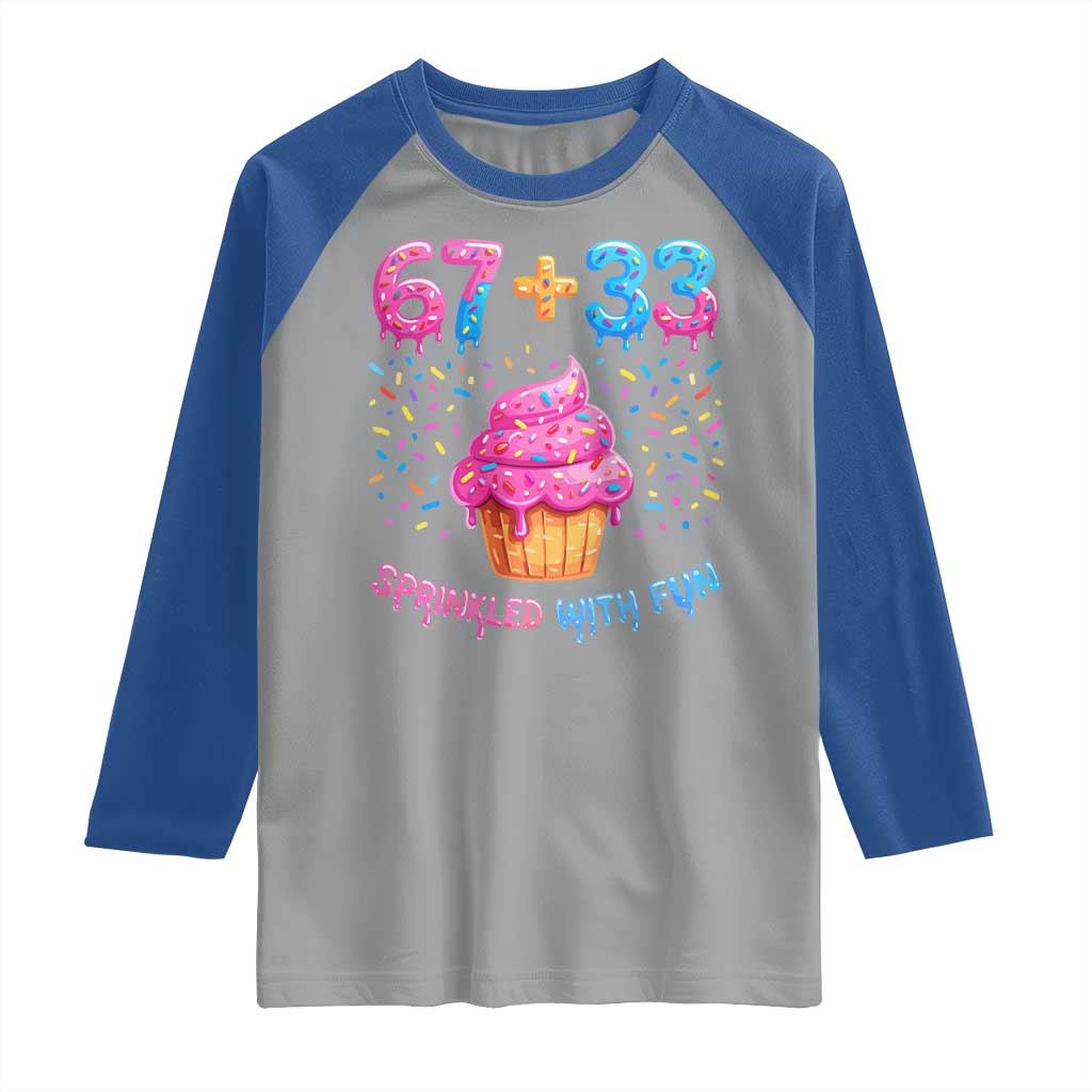 100th Day of School Girl Raglan Shirt 67 33 100 Days Sprinkled With Fun Cupcake Six Seven Meme