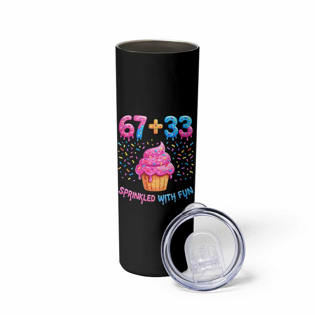100th Day of School Girl Skinny Tumbler 67 33 100 Days Sprinkled With Fun Cupcake Six Seven Meme