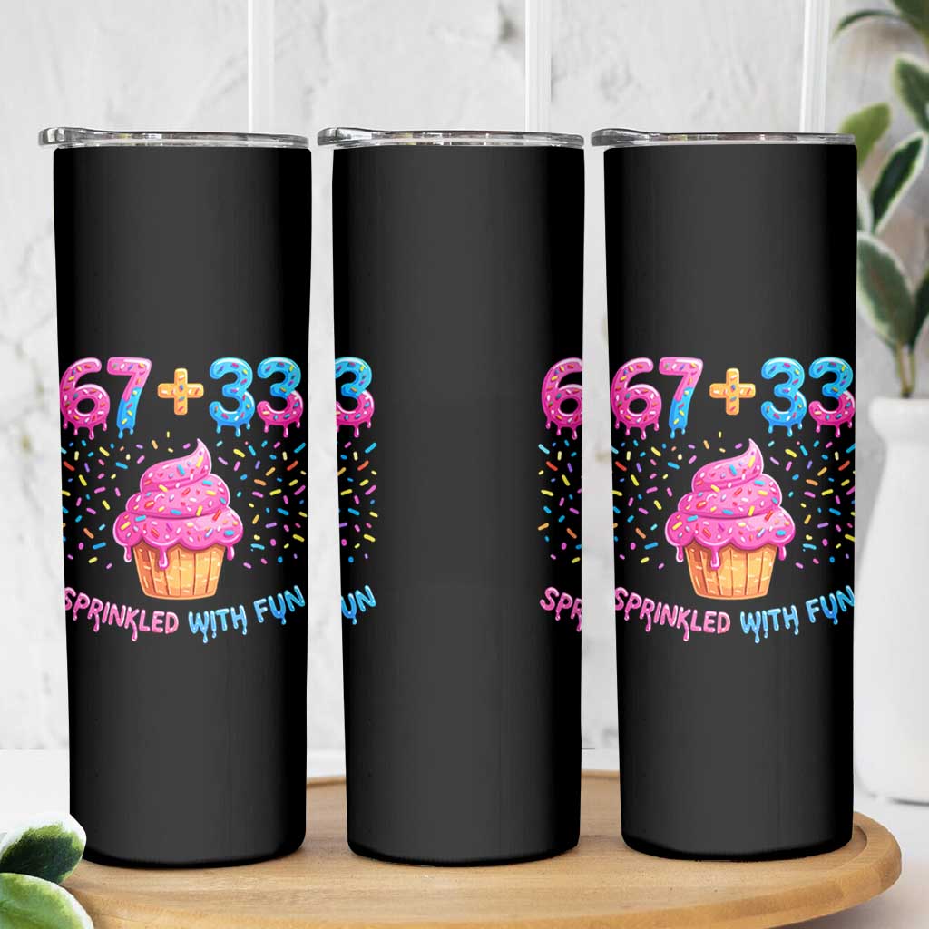 100th Day of School Girl Skinny Tumbler 67 33 100 Days Sprinkled With Fun Cupcake Six Seven Meme