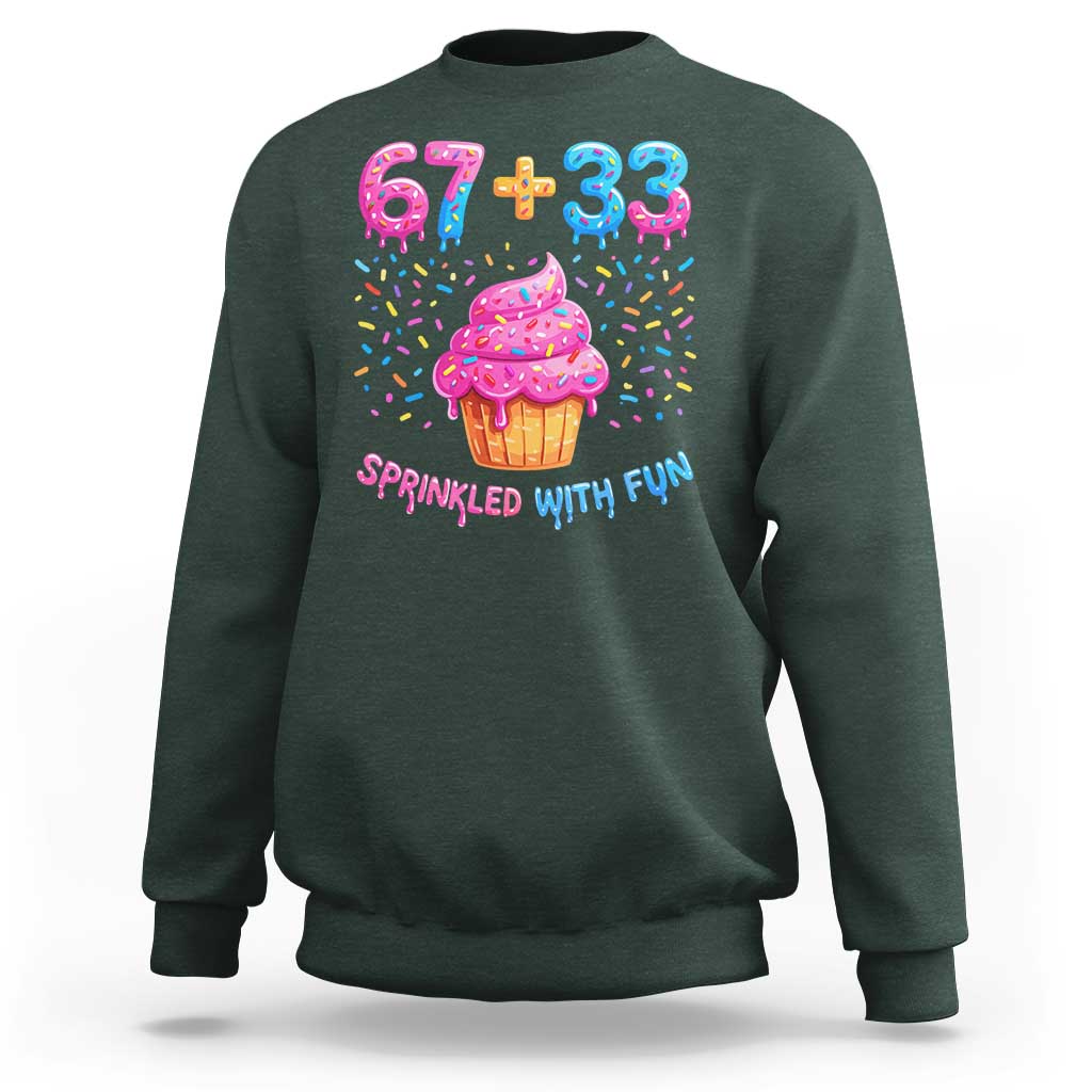 100th Day of School Girl Sweatshirt 67 33 100 Days Sprinkled With Fun Cupcake Six Seven Meme