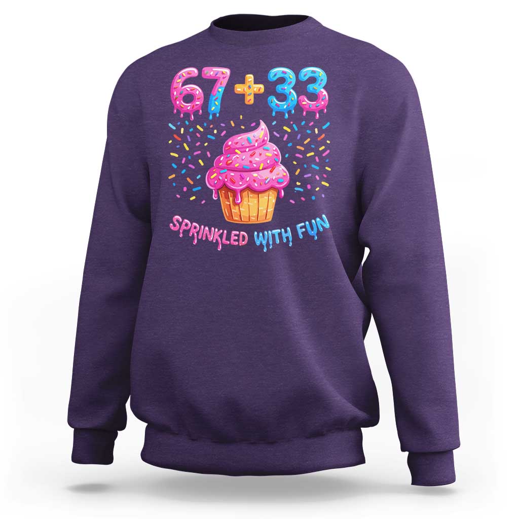 100th Day of School Girl Sweatshirt 67 33 100 Days Sprinkled With Fun Cupcake Six Seven Meme