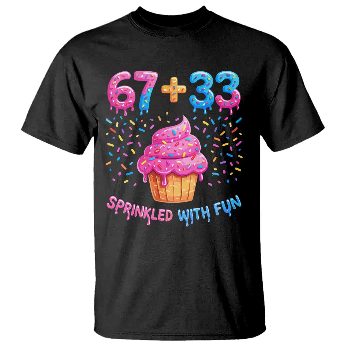 100th Day of School Girl T Shirt 67 33 100 Days Sprinkled With Fun Cupcake Six Seven Meme